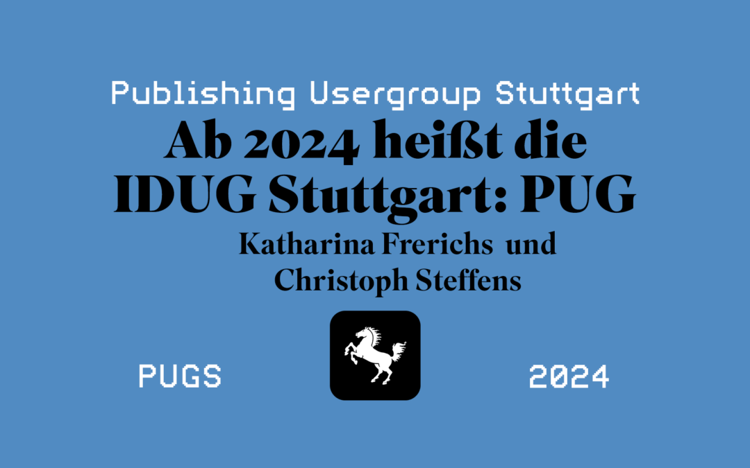 Aus der „IDUG Stuttgart“ wird die „PUG Stuttgart“